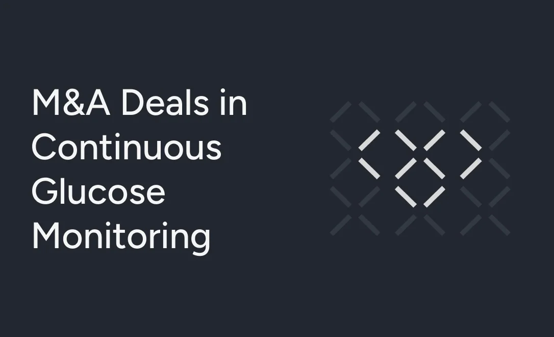 M&A Deals in Continuous Glucose Monitoring Are Shaking Up Diabetes Care